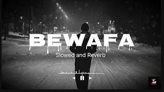 Bewafa 💔 Lofi  Slow  Reverb🎧  Imran Khan  Sad song🎵 [upl. by Eiger]