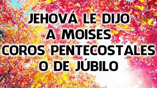 Mejor colección de 200 Coros Avivamiento Pentecostal  JeHová Le Dijo A Moises  Coros De Fuego [upl. by Inilam]