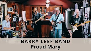 Proud Mary Creedence Clearwater Revival cover by the Barry Leef Band [upl. by Nowujalo]