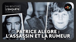 Patrice Alègre  L’assassin et la rumeur  Au bout de lenquête [upl. by Lehet]