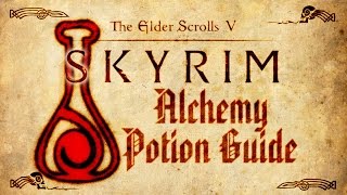 Skyrim  Alchemy Potion Guide [upl. by Andert]