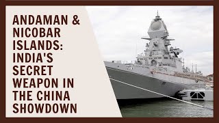 Andaman amp Nicobar Islands Indias Secret Weapon against China [upl. by Ahseined436]