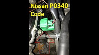 Causes and Fixes Nissan P0340 Code Camshaft Position Sensor “A” Circuit [upl. by Ahsircal606]