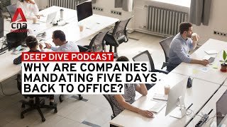 Why are companies mandating five days return to office  Deep Dive podcast [upl. by Lorena289]