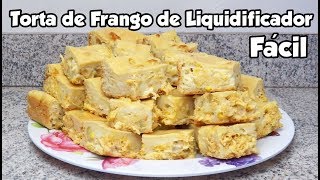 TORTA DE FRANGO DE LIQUIDIFICADOR FÁCIL  Bru na Cozinha [upl. by Ariaek267]