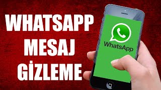 WHATSAPP MESAJ GİZLEME NASIL YAPILIR [upl. by Domenech]