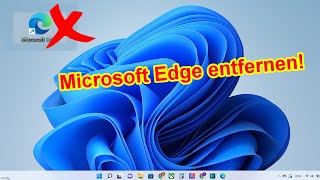 Microsoft Edge entfernen  Microsoft Edge Browser löschen amp deaktivieren Anleitung [upl. by Lari]