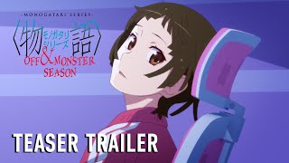 MONOGATARI Series OFF amp MONSTER Season Teaser Trailer [upl. by Lewse]