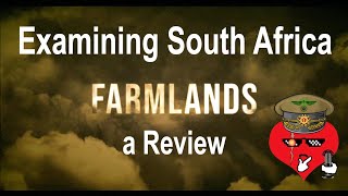 Examining South Africa  a Farmlands 2018 Breakdown [upl. by Elyag518]