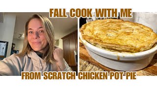 FALL COOK WITH ME  FROM SCRATCH CHICKEN POT PIE [upl. by Adnuahs]