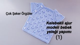 Kelebek ajur modeli bebek yeleği nasıl yapılır 1 [upl. by Baudoin339]