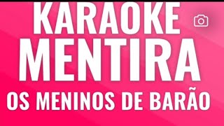 🎹 KARAOKE MENTIRA OS MENINOS DE BARÃO [upl. by Ahsoyek]