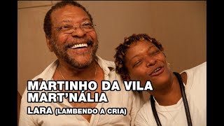 Martinho da Vila e Martnália  Lara Lambendo a Cria [upl. by Hnahc918]