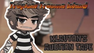 Klaytons Audition Tape  Tropical Trauma Island  gachaseries  Upcoming Project [upl. by Ojybbob]