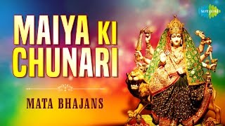 Maiya Ki Chunari  Top 10 Navratri Songs  Mata Bhajans Audio Jukebox [upl. by Malarkey491]