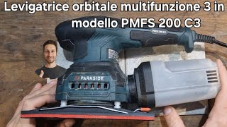 Levigatrice orbitale Parkside Lidl come si usa multifunzione 3 in 1 modello PMFS 200 C3 [upl. by Stephen]