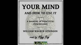 Your Mind and How to Use It  from Librivox AudioBook [upl. by Naegem]