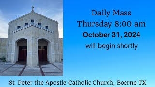 Daily Mass  Thursday 8 AM October 31 2024 [upl. by Ardnoed352]