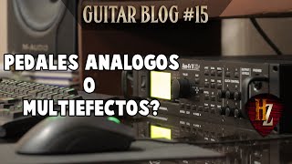 Pedales Análogos o Pedaleras Multiefectos PROS Y CONTRAS Guitar Blog 15 [upl. by Bronson]