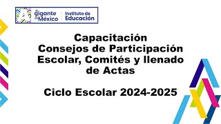 Capacitación Consejos de Participación Escolar Comités y llenado de actas Ciclo Escolar 20242025 [upl. by Kersten]