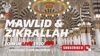 🔴 LIVE  MAWLID amp ZIKRALLAH With Shaykh Nurjan Mirahmadi Sufi Meditation Center [upl. by Aerda]