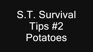 ST Suvival Tips 2 Potatoes [upl. by Fry]