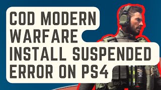 SOLVED Call Of Duty Modern Warfare Install Suspended Error On PS4 [upl. by Heinrich]