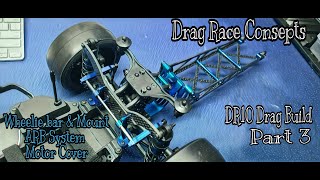 Team Associated DR10 Drag Build Part 3 DragRace Concepts ARB System Motor guard amp Wheelie bar [upl. by Lehcor64]