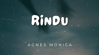 Agnes Monica  Rindu  Lirik [upl. by Nitin]