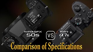 Fujifilm GFX 50s II vs Sony A7R IV A Comparison of Specifications [upl. by Shelli]