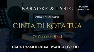 Cinta Di Kota Tua  Karaoke  Nicky Astria  Nada Rendah Wanita  CDo [upl. by Reseda]