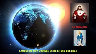 LAUDES DEL DIA DE HOY VIERNES 26 DE ENERO DEL 2024 [upl. by Goebel]