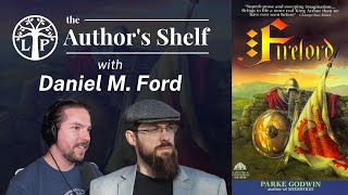 FIRELORD  Authors Shelf with Daniel Ford  Legendarium Podcast 436 [upl. by Valleau258]