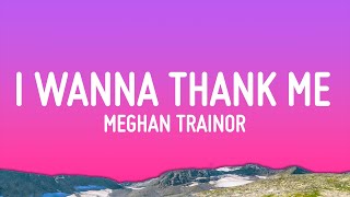 Meghan Trainor  I Wanna Thank Me Lyrics ft Niecy Nash [upl. by Fang]