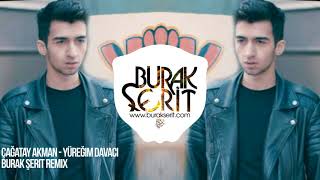 Çağatay Akman  Yüreğim Davacı Burak Şerit Remix [upl. by Epolenep350]