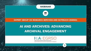 ICAEGRSO Webinar  AI and Archives Advancing Archival Engagement [upl. by Irek]