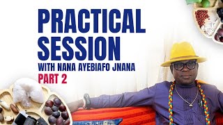 Practical Session With Nana Ayebiafo jnanacaksusdas572 PART 2 [upl. by Ayin]