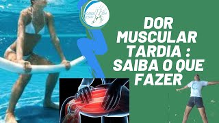 DOR MUSCULAR TARDIA  Sabe aquela dor no corpo ou região após atividade física Saiba o que fazer [upl. by Amandy303]