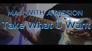 Man with a mission  Take what u want Guitar cover [upl. by Akelahs]