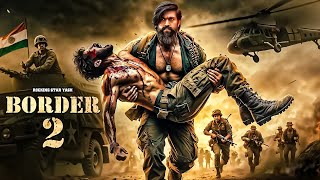 New Released Full Hindi Dubbed Movie 2024  Border 2  Rocking Star Yash  actionmovies newmovies [upl. by Faunia]