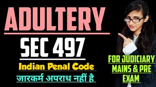 Section 497 of IPC explained with cases  Adultery in ipc explained with latest landmark Judgments [upl. by Adnowal]