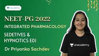 NEET PG  Integrated Pharmacology  Sedetives amp Hypnotics E01  Dr Priyanka Sachdev [upl. by Eimot804]