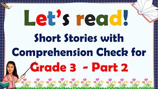 READING COMPREHENSION  GRADE 3  PART 2  PRACTICE READING [upl. by Ohara653]