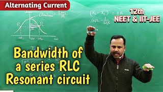 13 Bandwidth in Series RLC Resonant circuit  Alternating Current  12th [upl. by Nwahsak]