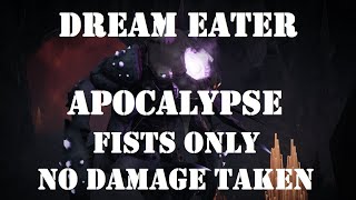 Remnant From the Ashes Dream Eater Apocalypse Fists Only Melee No Damage Taken [upl. by Free621]