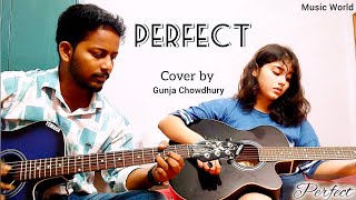 Perfect  Cover by Gunja Chowdhury  Prasen Sutradhar  Ed Sheeran [upl. by Trici215]