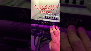 Cómo conectar mi iPad a la consola X32 Behringer behringerx32 tutorial iglesiacristiana iglesia [upl. by Kooima]