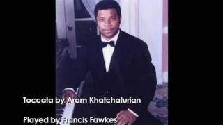 Toccata by Aram Khatchaturian played by Francis Fawkes [upl. by Enelrak]