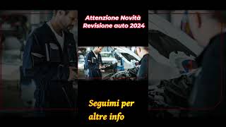 Attenzione  Novità Revisione Auto 2024 [upl. by Jonati]