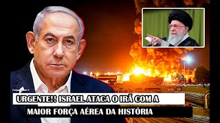 URGENTE Israel Ataca O Irã Com A Maior Força Aérea Da História [upl. by Danice807]